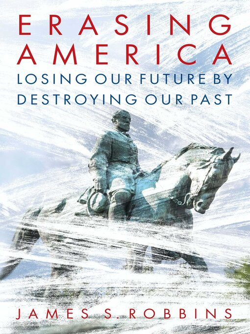 Title details for Erasing America by James S. Robbins - Available